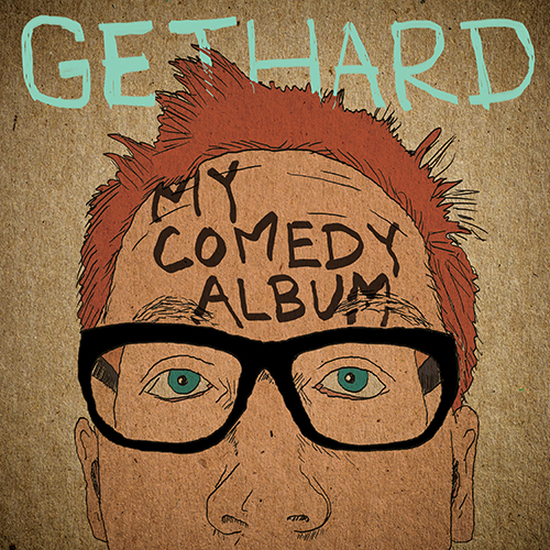 Chris Gethard: My Comedy Album